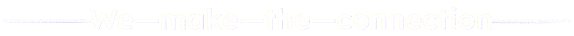 We make the connection